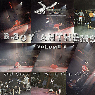 B-Boy Anthems Volume Six by Various