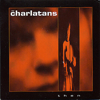 Then by The Charlatans