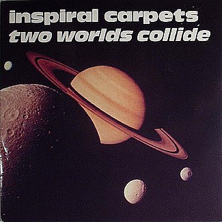Two Worlds Collide by Inspiral Carpets