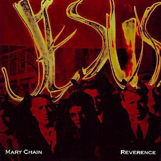 Reverence by The Jesus And Mary Chain