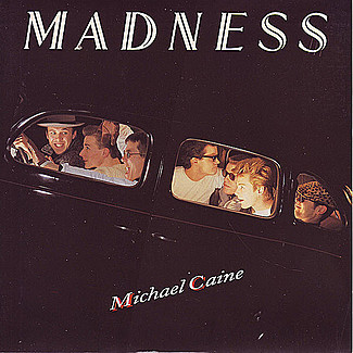 Michael Caine by Madness