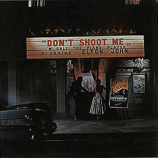 Don't Shoot Me I'm Only The Piano Player by Elton John