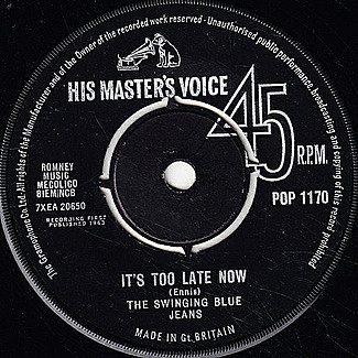 It's Too Late Now by The Swinging Blue Jeans