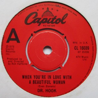 When You're In Love With A Beautiful Woman by Dr. Hook