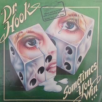 Sometimes you win by Dr. Hook