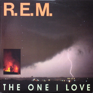 The One I Love by R.E.M.