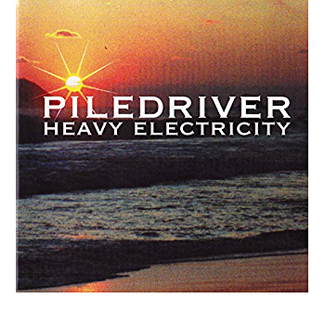 Heavy Electricity by Piledriver