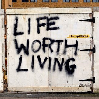 Life Worth Living by The Spitfires