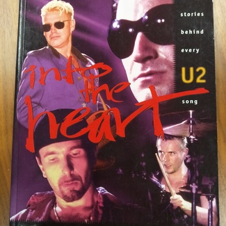 Into The Heart - The Stories Behind every U2 song by Niall Stokes