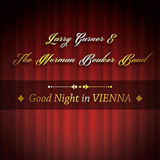 Good Night In Vienna by Larry Garner & The Norman Beaker Band