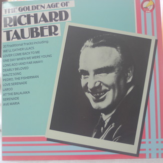 The Golden Age Of Richard Tauber
