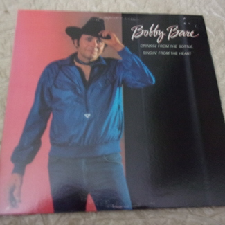 Drinkin' From The Bottle, Singin' From The Heart by Bobby Bare