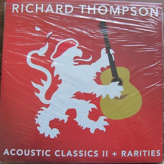 Acoustic Classics ii + Rarities by Richard Thompson