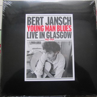 Young Mans Blues - Live in Glasgow 1962 - 1964 by Bert Jansch