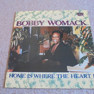 Home Is Where The Heart Is by Bobby Womack
