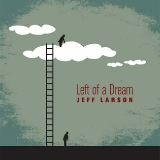 Left Of A Dream by Jeff Larson