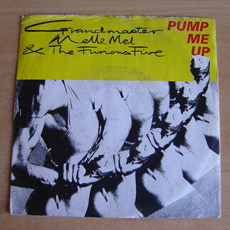 Pump Me Up by Grandmaster Melle Mel & The Furious Five