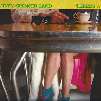 Three's A Crowd by The Tarney/Spencer Band