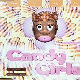 Fee Fi Fo Fum by Candy Girls Featuring Sweet Pussy Pauline