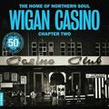 Wigan Casino – The Home Of Northern Soul – Chapter Two