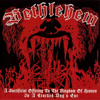 A Sacrificial Offering To The Kingdom Of Heaven In A Cracked Dog's Ear by Bethlehem