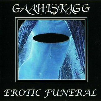 Erotic Funeral by Gaahlskagg