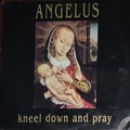 Kneel Down And Pray