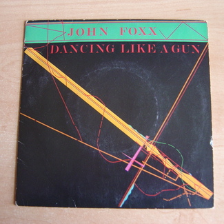 Dancing Like A Gun by John Foxx