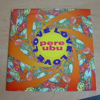 Love, Love, Love by Pere Ubu