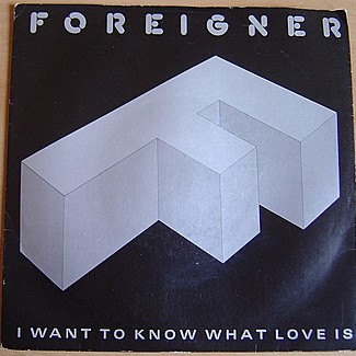 I Want To Know What Love Is by Foreigner