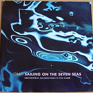 Sailing On The Seven Seas by Orchestral Manoeuvres In The Dark