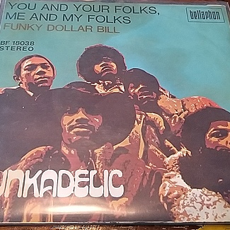 You And Your Folks Me And My Folks / Funky Dollar Bill by Funkadelic