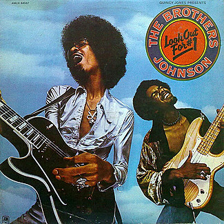 Look Out For #1 by The Brothers Johnson