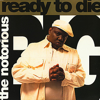 Ready To Die by The Notorious B.I.G.