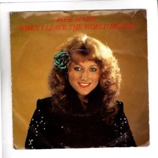 When I Leave The World Behind by Rose Marie