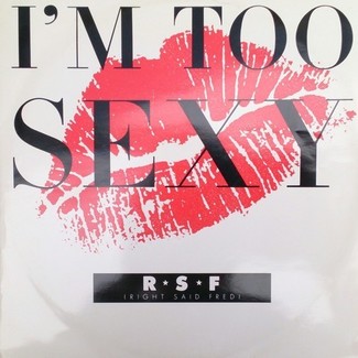 I'm Too Sexy by Right Said Fred