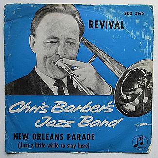 Revival / New Orleans Parade (Just A Little While To Stay Here) by Chris Barber's Jazz Band
