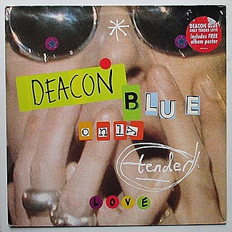 Only Tender Love by Deacon Blue