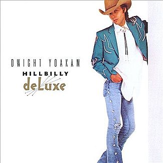 Hillbilly DeLuxe by Dwight Yoakam