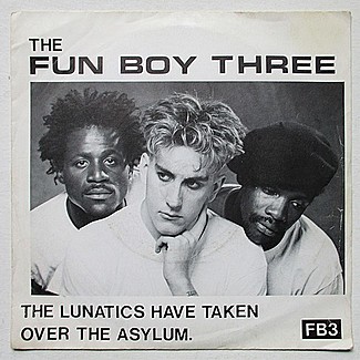 The Lunatics Have Taken Over The Asylum. by Fun Boy Three