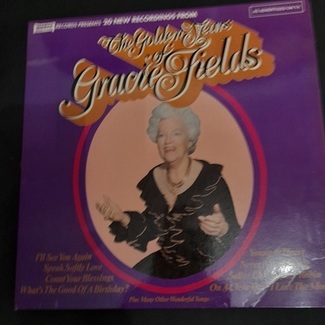 The Golden Years Of Gracie Fields by Gracie Fields