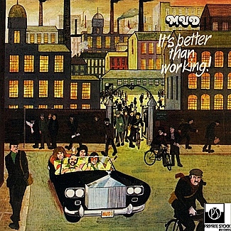 It's Better Than Working by Mud