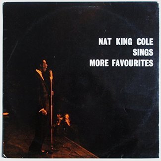 Nat King Cole Sings More Favourites by Nat King Cole