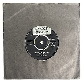 Borne On The Wind / What'd I Say by Roy Orbison