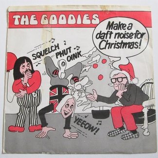 Make A Daft Noise For Christmas by The Goodies