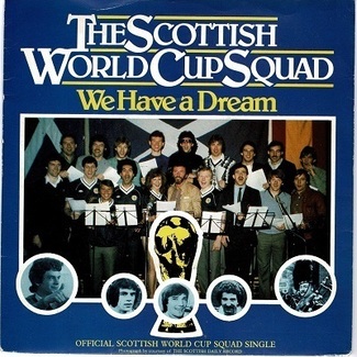 We Have A Dream by The Scottish World Cup Squad
