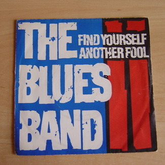 Find Yourself Another Fool by The Blues Band