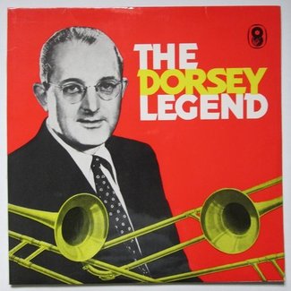 The Dorsey Legend by Tommy Dorsey And His Orchestra