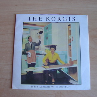 If It's Alright With You Baby by The Korgis