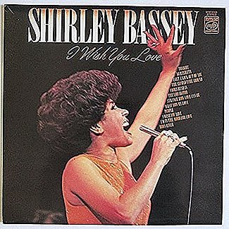 I Wish You Love by Shirley Bassey